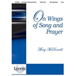 On Wings Of Song And Prayer