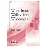 When Jesus Walked The Wilderness