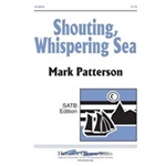 Shouting Whispering Sea