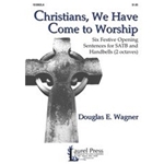 Christians We Have Come To Worship