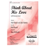 Think About His Love