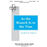As The Branch Is To The Vine