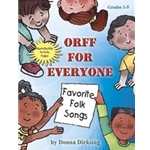 Orff for Everyone  Favorite Folk Songs