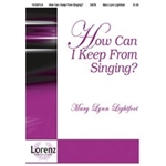 How Can I Keep From Singing