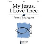 My Jesus I Love Thee