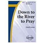 Down To The River To Pray