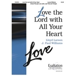 Love The Lord With All Your Heart