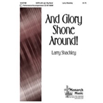 And Glory Shone Around