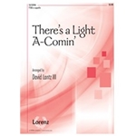 There's A Light A-comin'