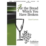 For The Bread Which You Have Broken