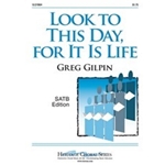 Look To This Day For It Is Life