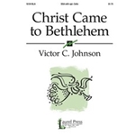 Christ Came To Bethlehem
