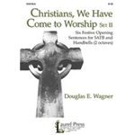 Christians We Have Come To Worship