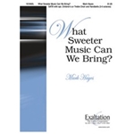 What Sweeter Music Can We Bring