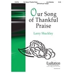 Our Song Of Thankful Praise