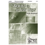 We Rejoice In All Your Ways