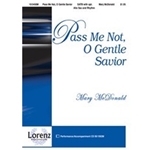 Pass Me Not O Gentle Savior