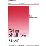 What Shall We Give