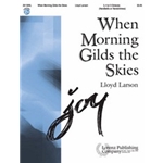 When Morning Gilds The Skies