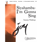 Siyahamba  I'm Gonna Sing