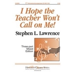 I Hope The Teacher Won't Call On Me