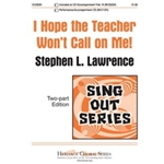 I Hope The Teacher Won't Call On Me