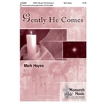 Gently He Comes