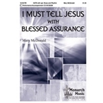 I Must Tell Jesus W/blessed Assurance