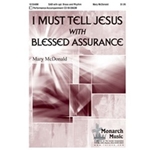 I Must Tell Jesus w/Blessed Assurance