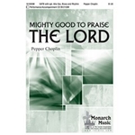Mighty Good To Praise The Lord