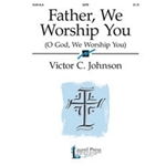 Father We Worship You