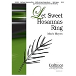 Let Sweet Hosannas Ring