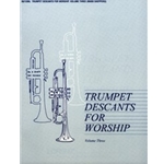 Trumpet Descants For Worship Volume 3