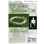 He Was Born To Die