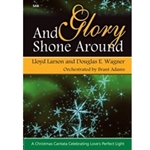 And Glory Shone Around