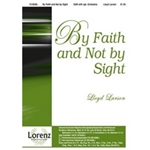 By Faith And Not By Sight