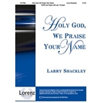 Holy God We Praise Your Name