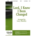 Lord I Know I Been Changed