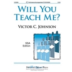 Will You Teach Me