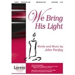 We Bring His Light