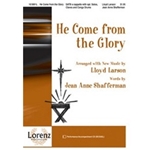 He Come From The Glory