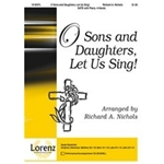 O Sons And Daughters Let Us Sing