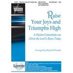 Raise Your Joys And Triumphs High