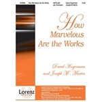 How Marvelous Are The Works