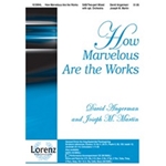 How Marvelous Are The Works