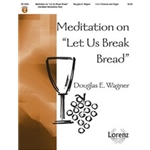 Let Us Break Bread  Meditation On