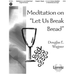 Let Us Break Bread  Meditation On