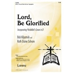 Lord Be Glorified