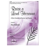 Raise A Loud Hosanna  Concertato On Hosanna Loud Hosanna