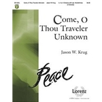 Come O Thou Traveler Unknown